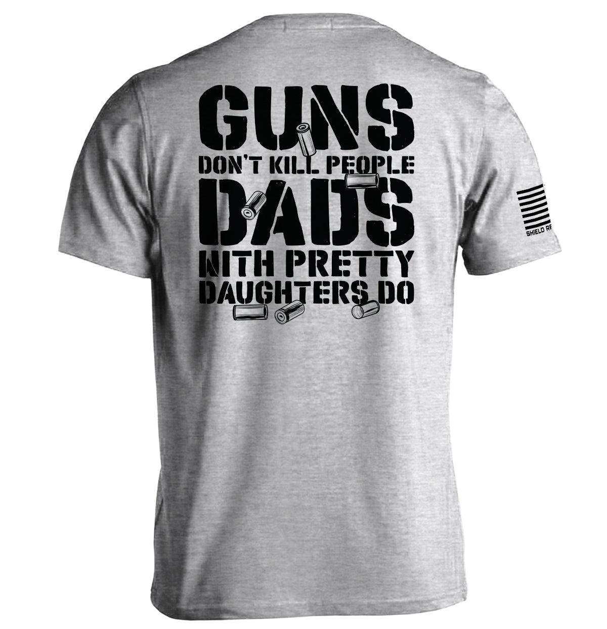 Guns Don't Dads With Daughters Do - Skoutley Outdoors LLC