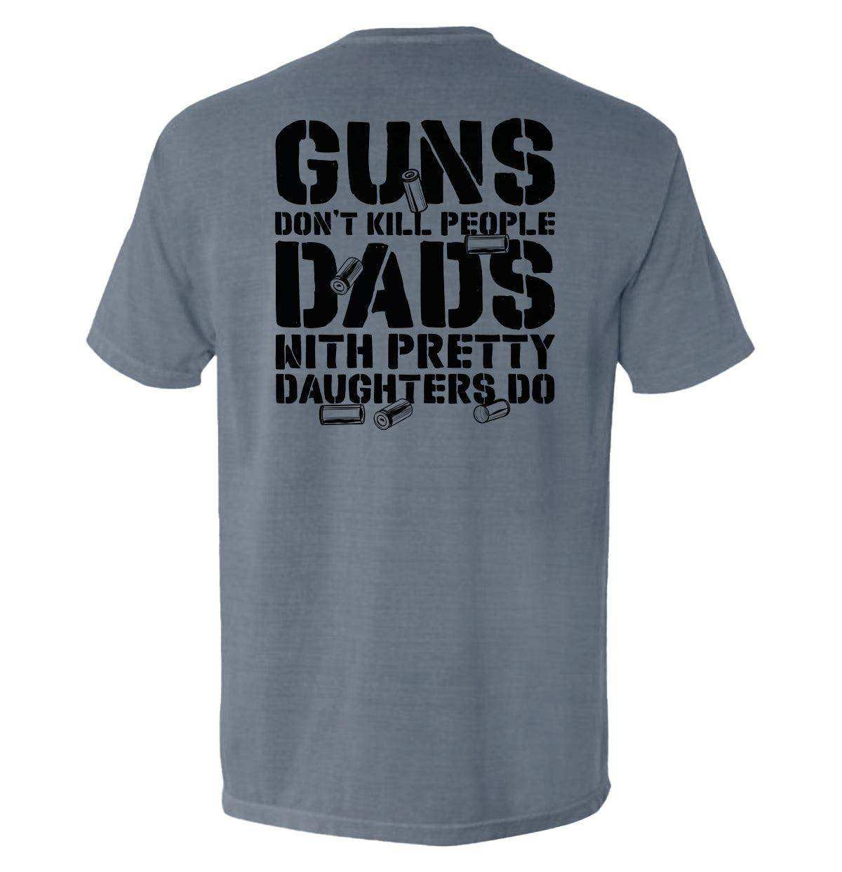 Guns Don't Dads With Daughters Do - Skoutley Outdoors LLC