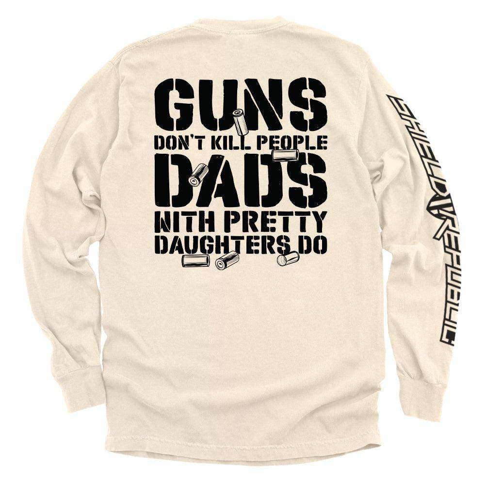 Guns Don't Dads With Daughters Do - Skoutley Outdoors LLC