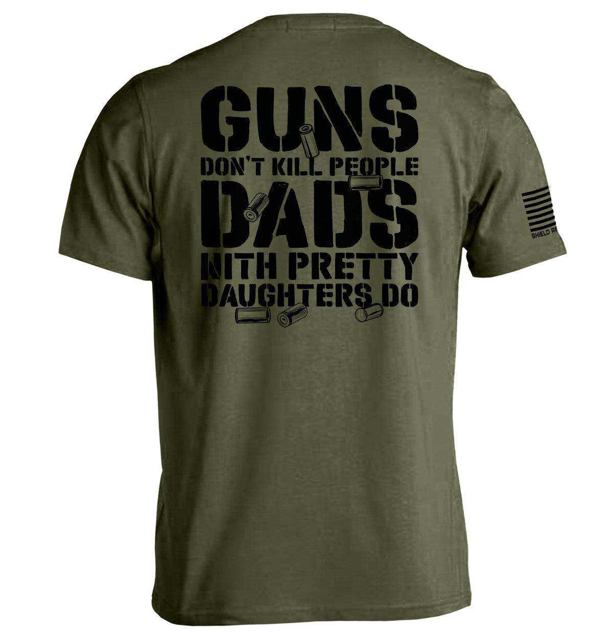 Guns Don't Dads With Daughters Do - Skoutley Outdoors LLC