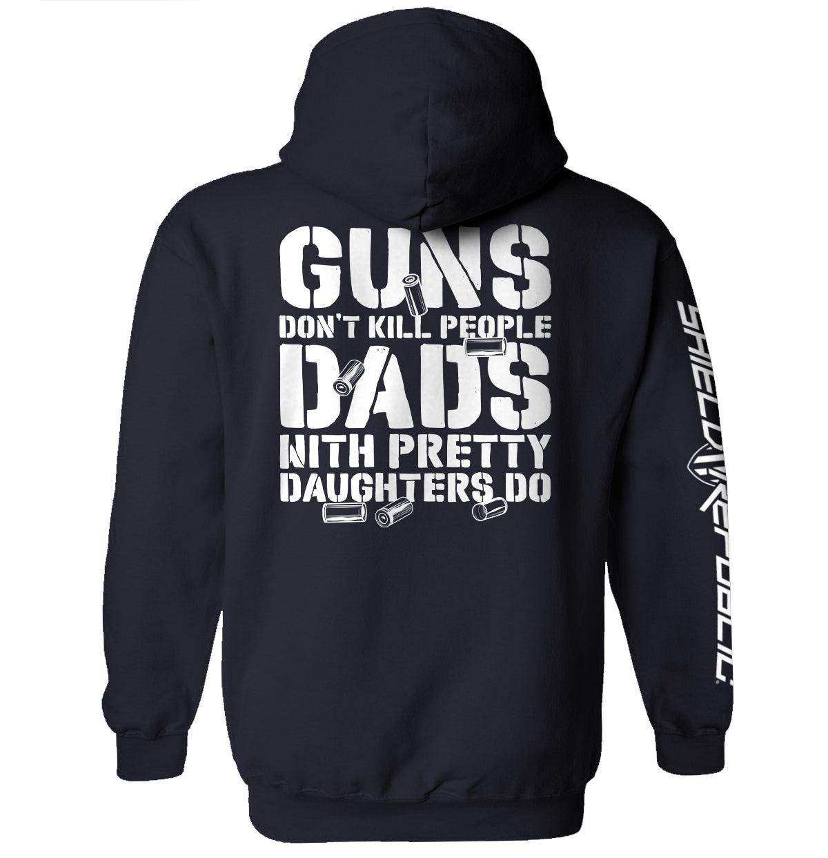 Guns Don't Dads With Daughters Do - Skoutley Outdoors LLC