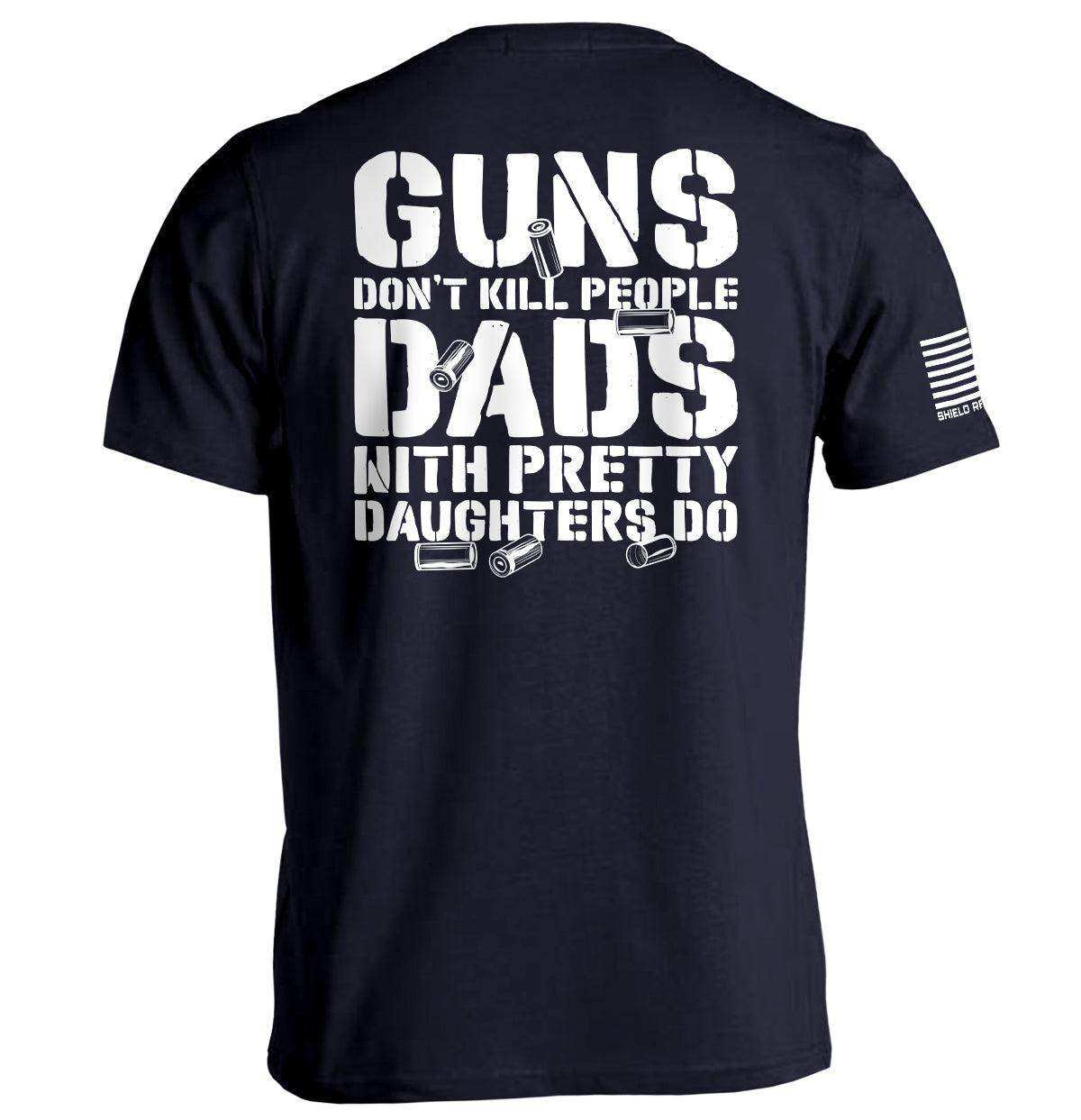 Guns Don't Dads With Daughters Do - Skoutley Outdoors LLC