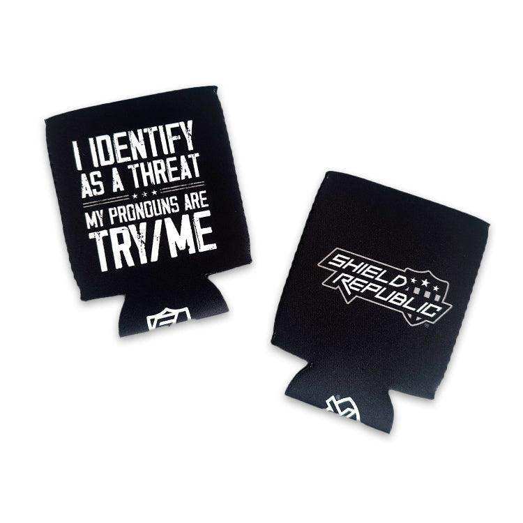 I identify as a Threat Can Cooler - Skoutley Outdoors LLC