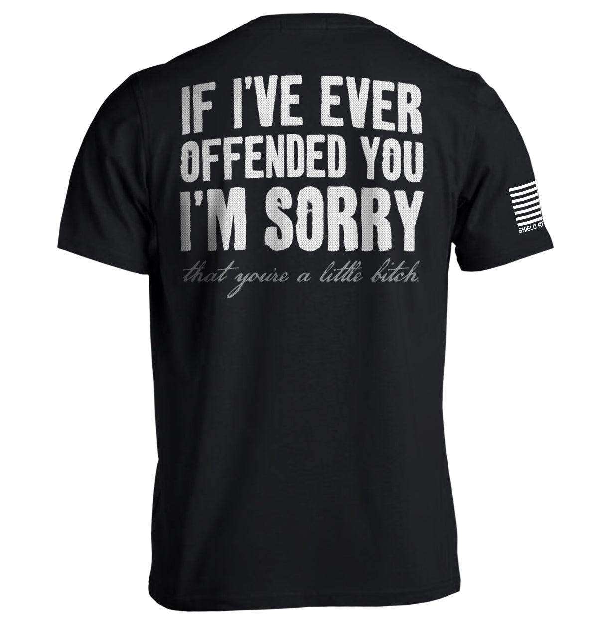 If I've Ever Offended You I'm Sorry - Skoutley Outdoors LLC