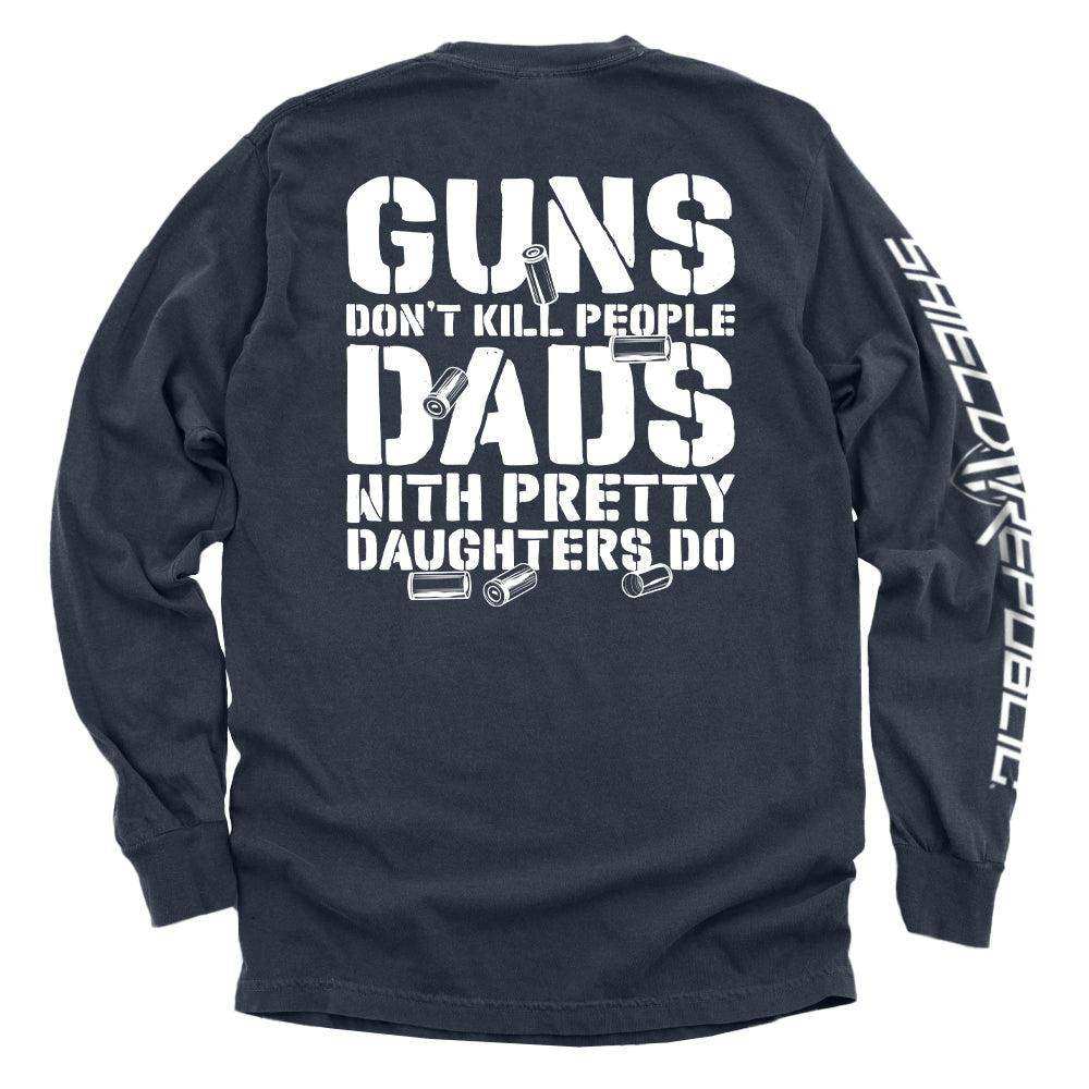 Guns Don't Dads With Daughters Do - Skoutley Outdoors LLC