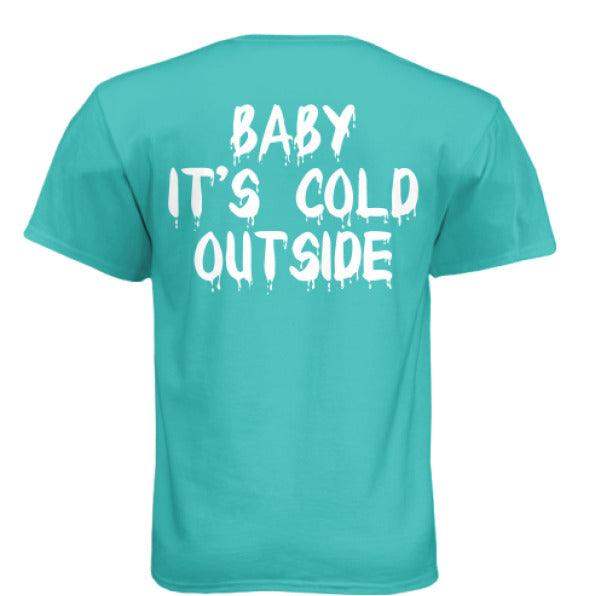 Baby Its Cold Outside - Rooster Edition - Skoutley Outdoors LLC