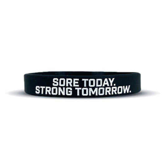 SORE TODAY. STRONG TOMORROW. Wristband - Skoutley Outdoors LLC