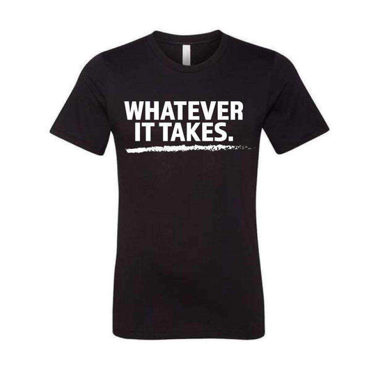 Whatever It Takes T-Shirt - Skoutley Outdoors LLC