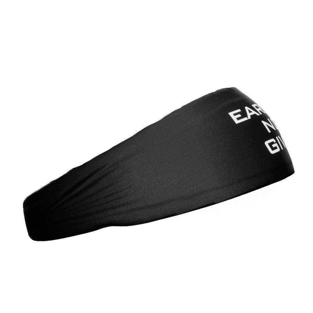 Earned Not Given Headband - Skoutley Outdoors LLC